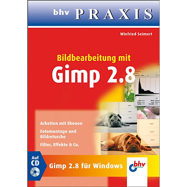 Bildbearbeitung mit GIMP 2.8, m. CD-ROM, Winfried Seimert