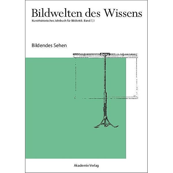 Bildendes Sehen / Bildwelten des Wissens