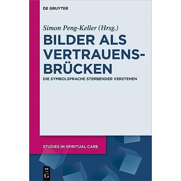 Bilder als Vertrauensbrücken / Studies in Spiritual Care Bd.2