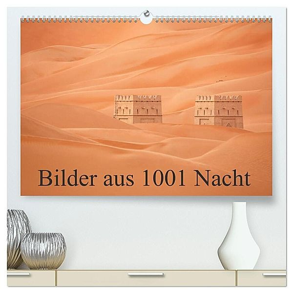 Bilder aus 1001 Nacht (hochwertiger Premium Wandkalender 2025 DIN A2 quer), Kunstdruck in Hochglanz, Calvendo, Judith Kuhn