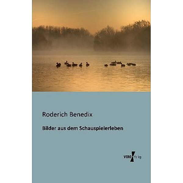 Bilder aus dem Schauspielerleben, Roderich Benedix