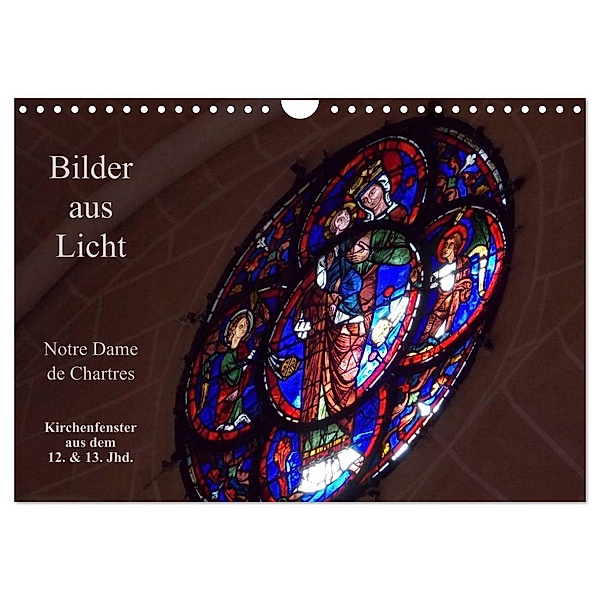 Bilder aus Licht - Notre Dame de Chartres (Wandkalender 2024 DIN A4 quer), CALVENDO Monatskalender, Gudrun Olessak