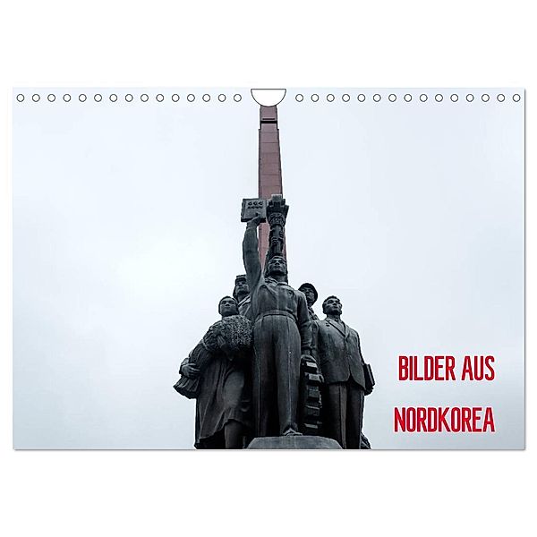 BILDER AUS NORDKOREA (Wandkalender 2024 DIN A4 quer), CALVENDO Monatskalender, Oliver Joest