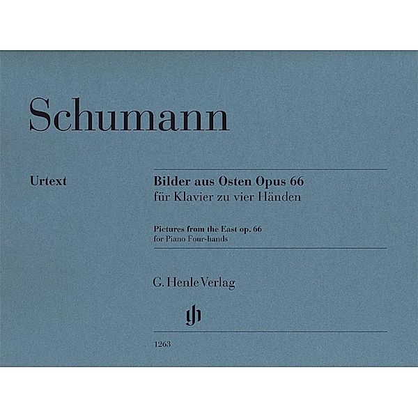 Bilder aus Osten op. 66, für Klavier zu vier Händen, Robert - Bilder aus Osten op. 66 Schumann, Robert Schumann - Bilder aus Osten op. 66