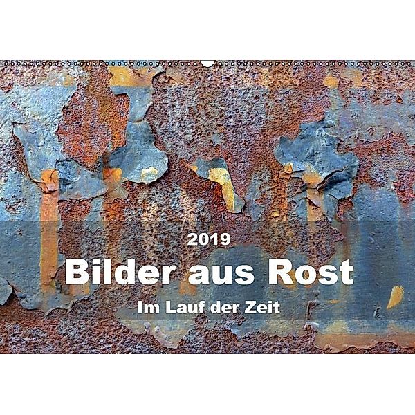 Bilder aus Rost - Im Lauf der ZeitAT-Version (Wandkalender 2019 DIN A2 quer), Barbara Hilmer-Schröer