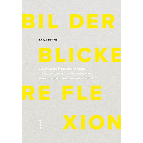 Bilder - Blicke - Reflexion, Katja Böhme
