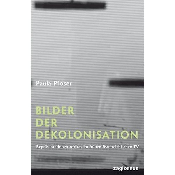 Bilder der Dekolonisation, Paula Pfoser