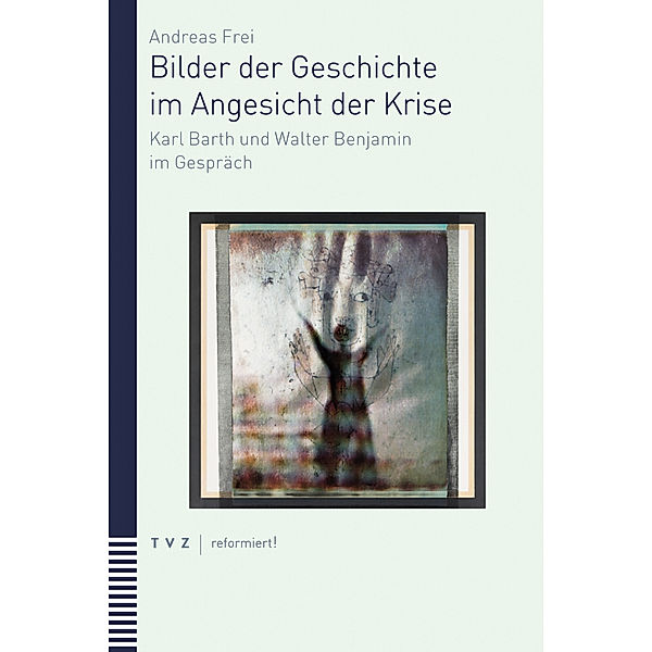 Bilder der Geschichte im Angesicht der Krise, Andreas Frei