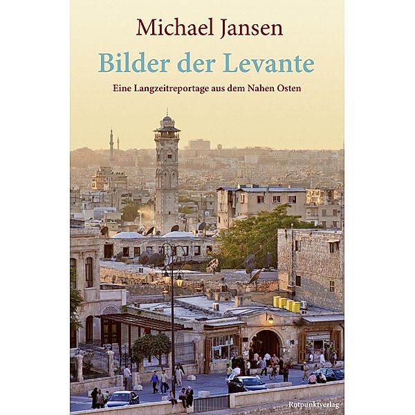 Bilder der Levante, Michael Jansen