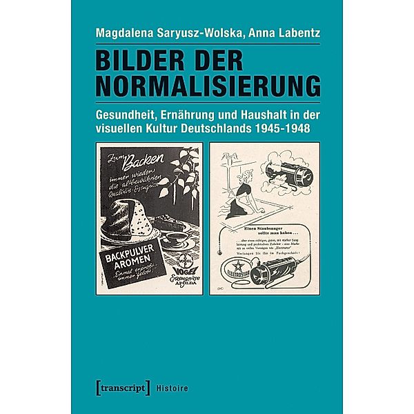 Bilder der Normalisierung / Histoire Bd.101, Magdalena Saryusz-Wolska, Anna Labentz