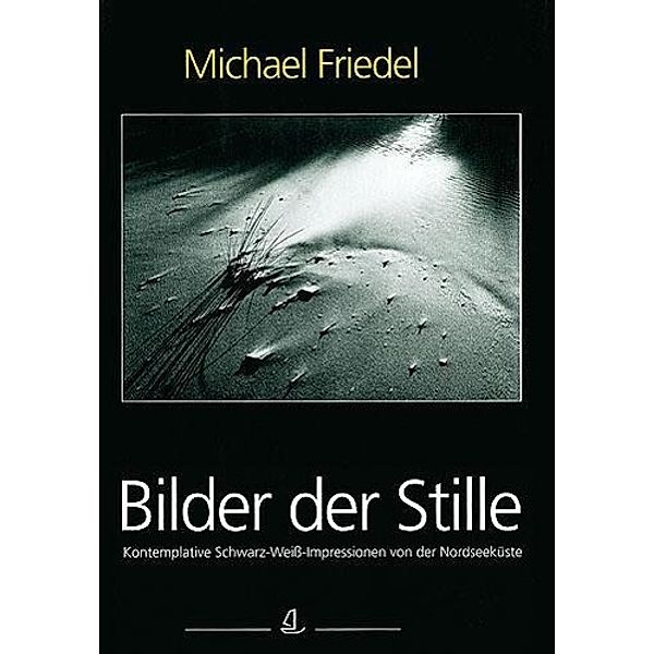 Bilder der Stille, Michael Friedel