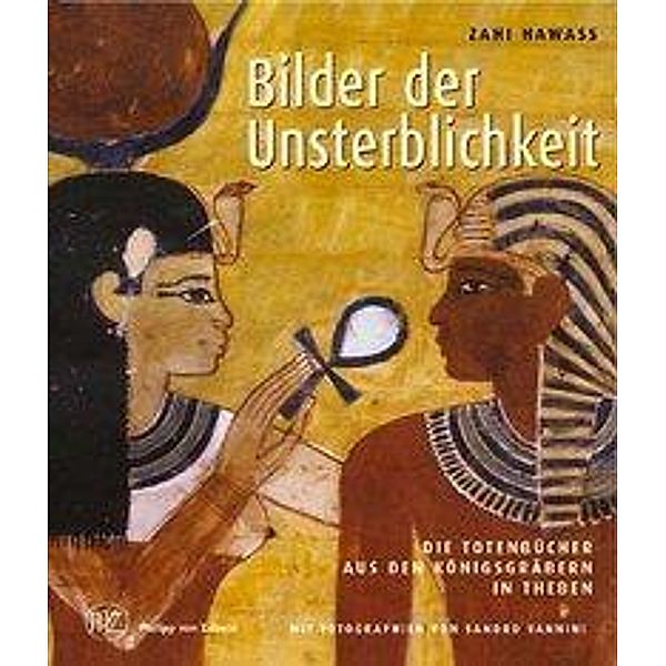 Bilder der Unsterblichkeit, Zahi Hawass