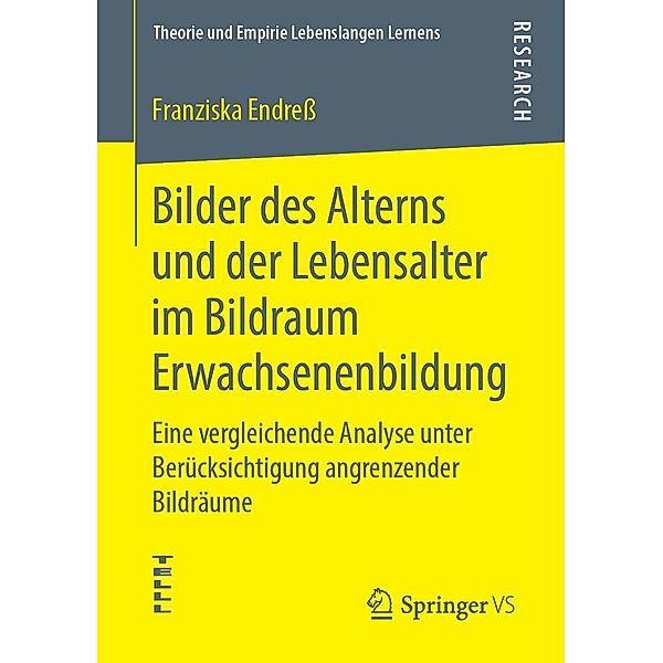 Bilder des Alterns und der Lebensalter im Bildraum Erwachsenenbildung / Theorie und Empirie Lebenslangen Lernens, Franziska Endress