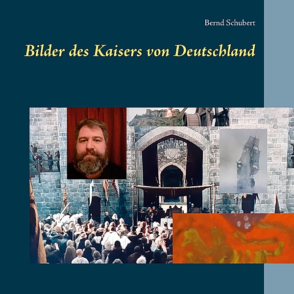 Bilder des Kaisers von Deutschland, Bernd Schubert