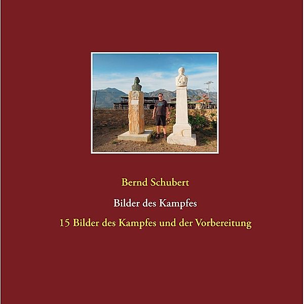 Bilder des Kampfes, Bernd Schubert