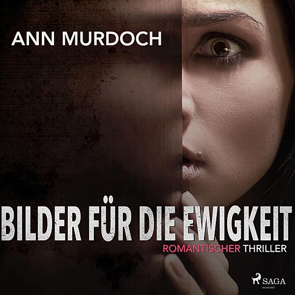 Bilder für die Ewigkeit: Romantischer Thriller, Ann Murdoch