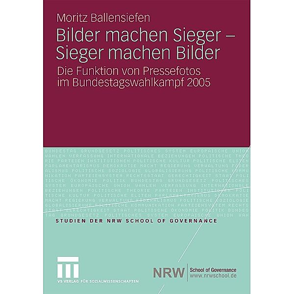 Bilder machen Sieger - Sieger machen Bilder / Studien der NRW School of Governance, Moritz Ballensiefen