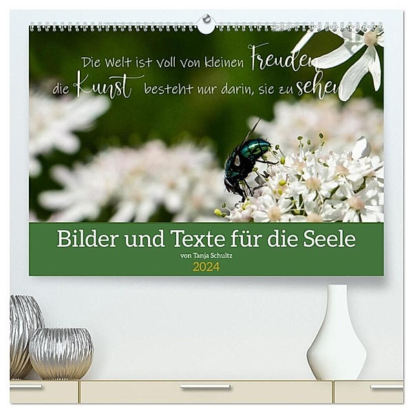 Bilder und Texte für die Seele (hochwertiger Premium Wandkalender 2024 DIN A2 quer), Kunstdruck in Hochglanz, Tanja Schultz Fotografie