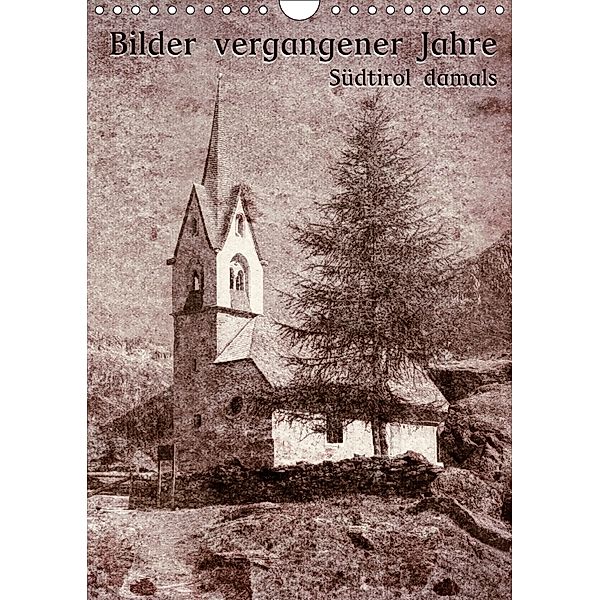 Bilder vergangener Jahre - Südtirol damals (Wandkalender 2018 DIN A4 hoch), Georg Niederkofler