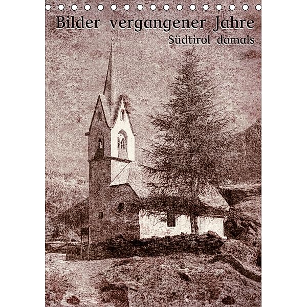 Bilder vergangener Jahre - Südtirol damals (Tischkalender 2018 DIN A5 hoch), Georg Niederkofler