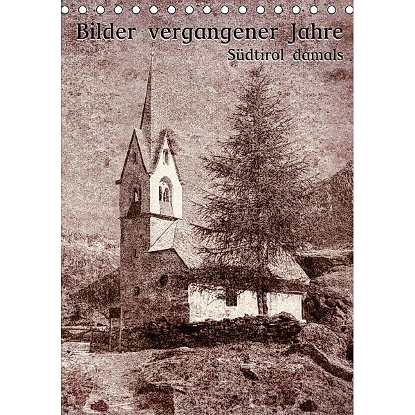 Bilder vergangener Jahre - Südtirol damals (Tischkalender 2017 DIN A5 hoch), Georg Niederkofler