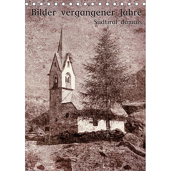 Bilder vergangener Jahre - Südtirol damals (Tischkalender 2019 DIN A5 hoch), Georg Niederkofler