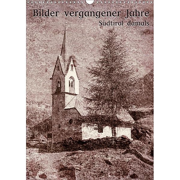 Bilder vergangener Jahre - Südtirol damals (Wandkalender 2020 DIN A3 hoch), Georg Niederkofler
