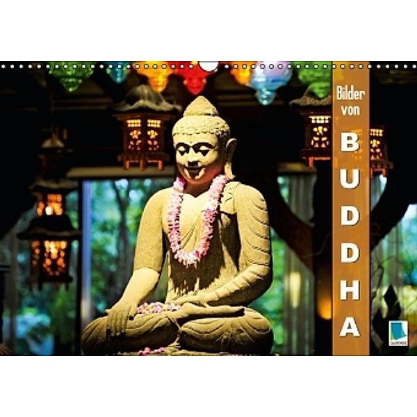 Bilder von Buddha (Wandkalender 2015 DIN A3 quer), CALVENDO
