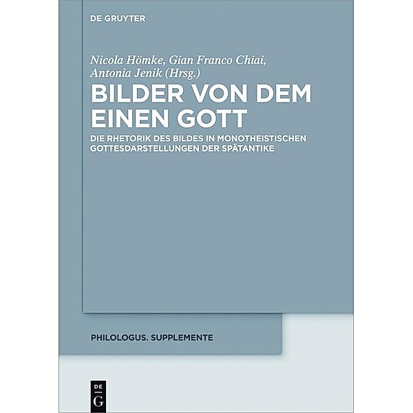 Bilder von dem Einen Gott / Philologus. Supplemente / Philologus. Supplementary Volumes Bd.6