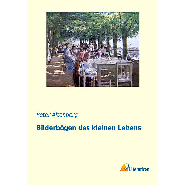 Bilderbögen des kleinen Lebens, Peter Altenberg