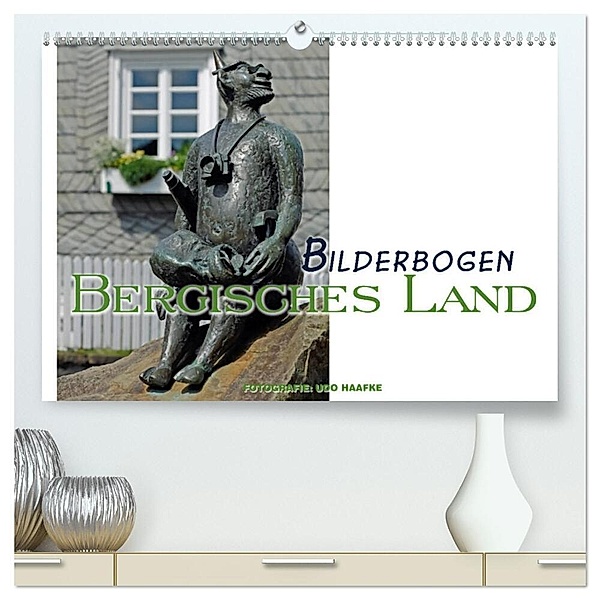 Bilderbogen Bergisches Land (hochwertiger Premium Wandkalender 2024 DIN A2 quer), Kunstdruck in Hochglanz, Udo Haafke