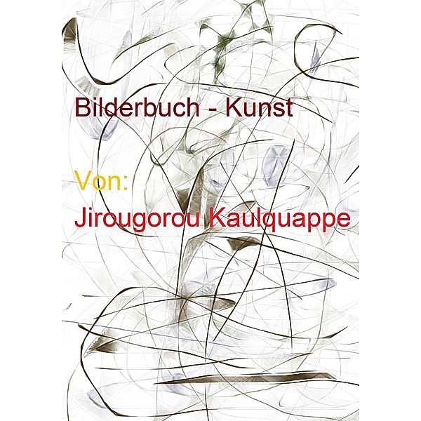 Bilderbuch - Kunst, Jirougorou Kaulquappe