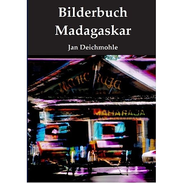 Bilderbuch Madagaskar, Jan Deichmohle