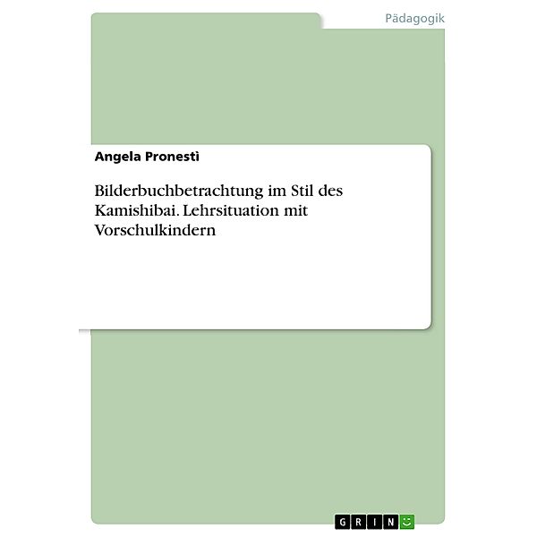 Bilderbuchbetrachtung im Stil des Kamishibai. Lehrsituation mit Vorschulkindern, Angela Pronestì