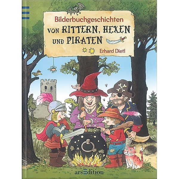 Bilderbuchgeschichten von Rittern, Hexen und Piraten, Erhard Dietl, Ingrid Uebe