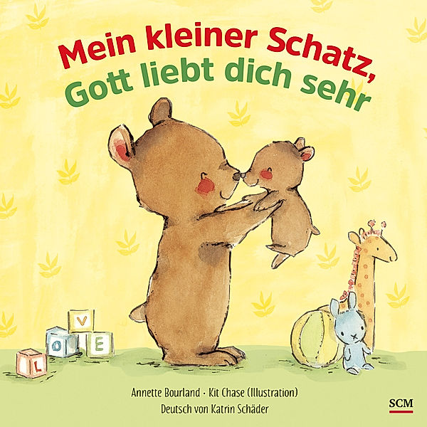 Bilderbücher für 3- bis 6-Jährige / Mein kleiner Schatz, Gott liebt dich sehr, Annette Bourland