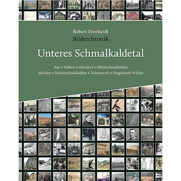 Bilderchronik Unteres Schmalkaldetal, Robert Eberhardt