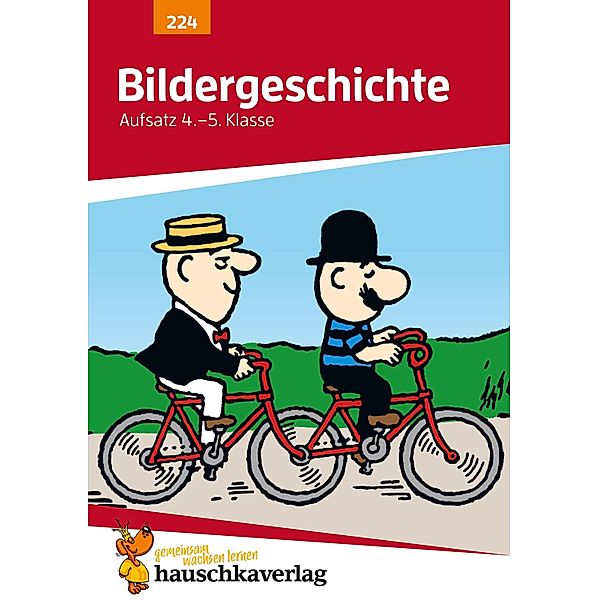 Bildergeschichte. Aufsatz 4.-5. Klasse / Deutsch: Aufsatz Bd.913, Gerhard Widmann