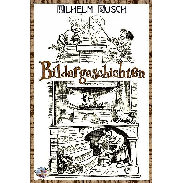 Bildergeschichten (Illustriert), Wilhelm Busch