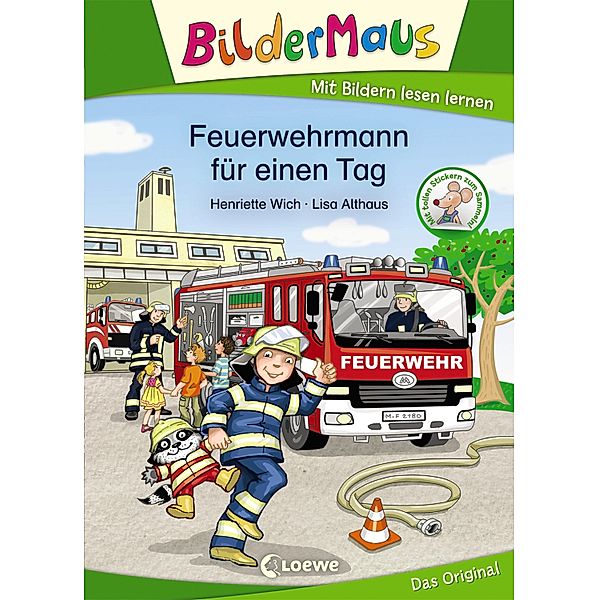 Bildermaus - Feuerwehrmann für einen Tag / Bildermaus, Henriette Wich