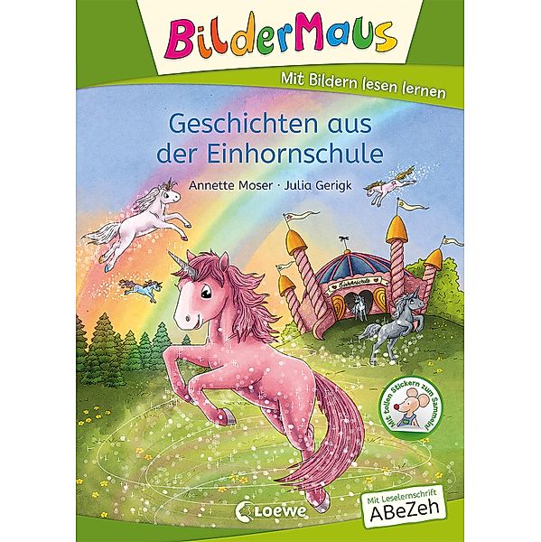 Bildermaus - Geschichten aus der Einhornschule / Bildermaus, Annette Moser