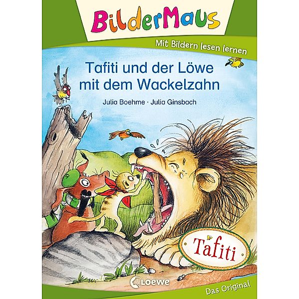 Bildermaus - Tafiti und der Löwe mit dem Wackelzahn / Bildermaus, Julia Boehme