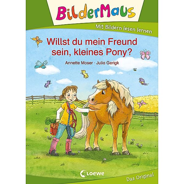 Bildermaus - Willst du mein Freund sein, kleines Pony? / Bildermaus, Annette Moser