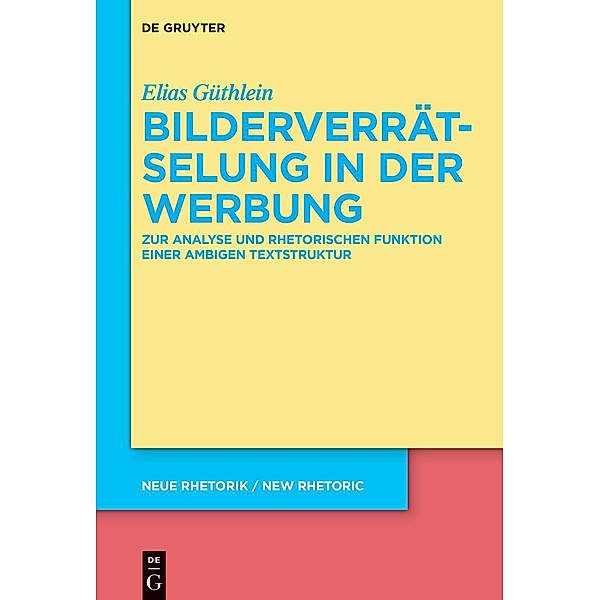 Bilderverrätselung in der Werbung / neue rhetorik / new rhetoric Bd.38, Elias Güthlein