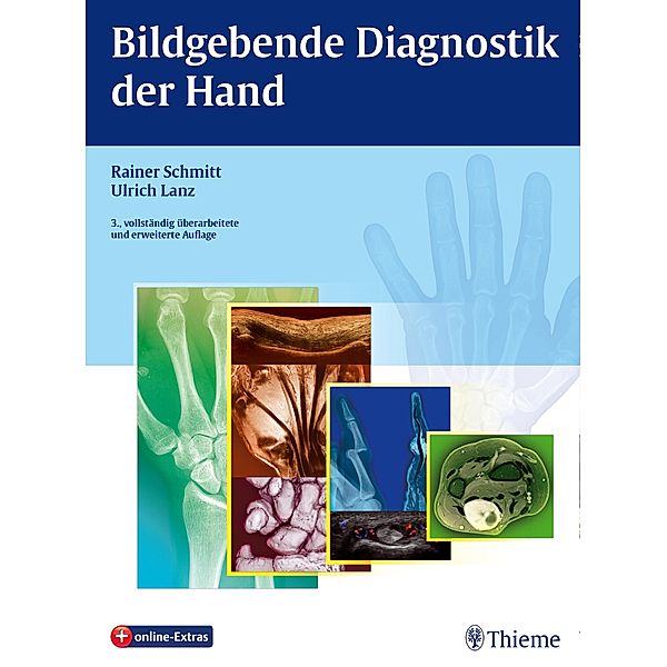 Bildgebende Diagnostik der Hand, Rainer Schmitt, Ulrich Lanz