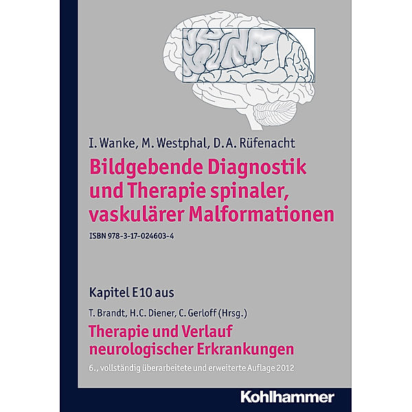 Bildgebende Diagnostik und Therapie spinaler, vaskulärer Malformationen, M. Westphal, I. Wanke, D. A. Rüfenacht