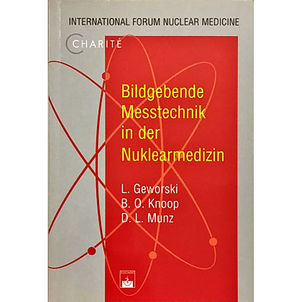 Bildgebende Messtechnik in der Nuklearmedizin, L Geworski, B O Knoop, Bernd O. Knoop