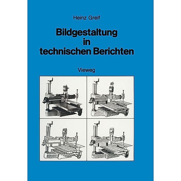 Bildgestaltung in technischen Berichten, Heinz Greif