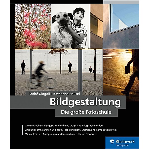 Bildgestaltung / Rheinwerk Fotografie, André Giogoli, Katharina Hausel