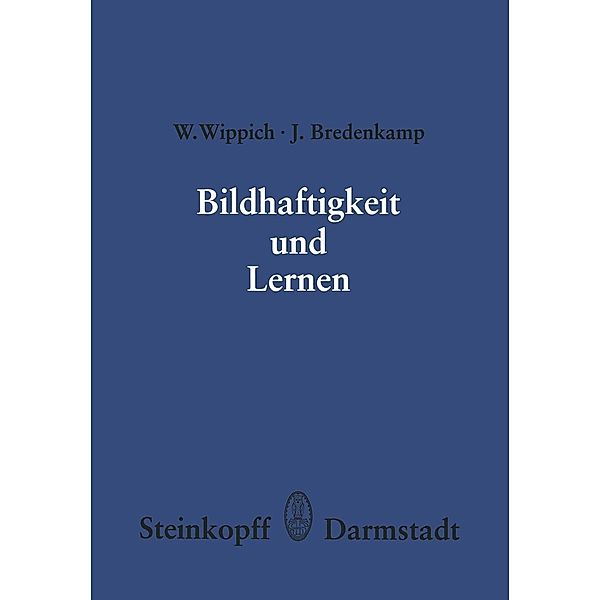 Bildhaftigkeit und Lernen / Wissenschaftliche Forschungsberichte Bd.78, W. Wippich, J. Bredenkamp